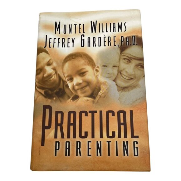 Practical Parenting By Montel Williams & Jeffrey Gardère Ph.D.  2000 Hardcover - Picture 10 of 16